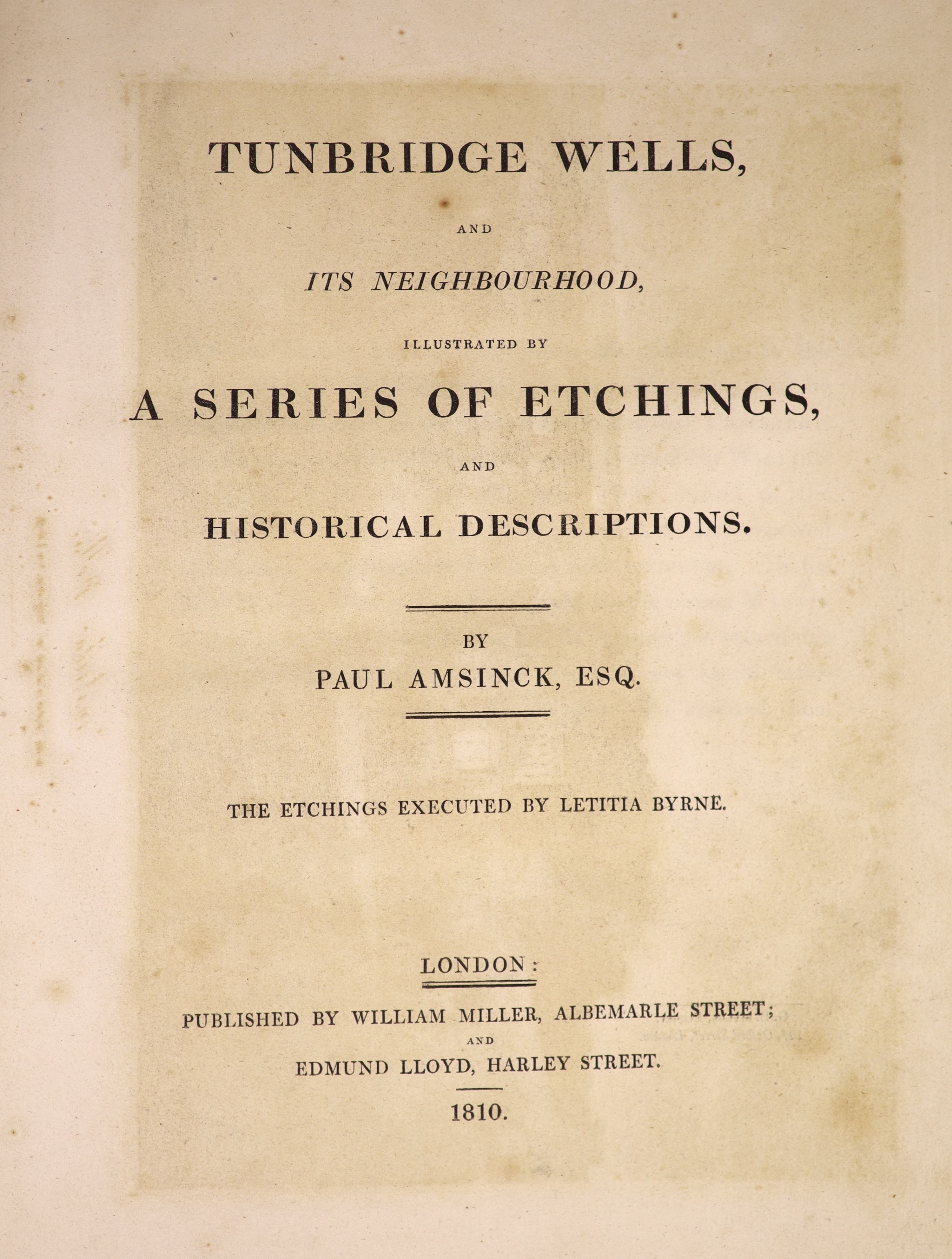 Amsinck, Paul - Tunbridge Wells, and its Neighbourhood, illustrated by a series of etchings, and historical descriptions. 30 engraved plates & several text vignette illus., half title